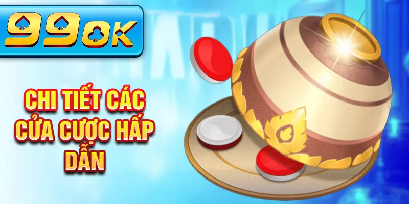 Chi tiết các cửa cược hấp dẫn Chi tiết các cửa cược hấp dẫn